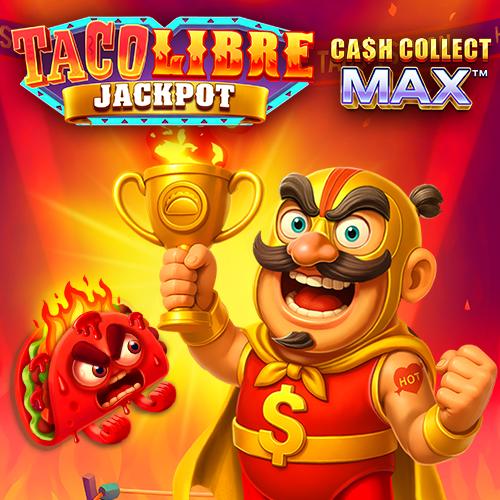 Playtech : Taco Libre Jackpot: Cash Collect Max - POWERPLAY128